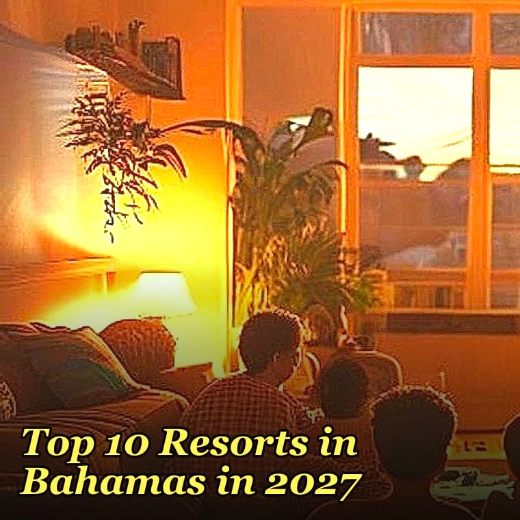 Top 10 Resorts in Bahamas in 2027