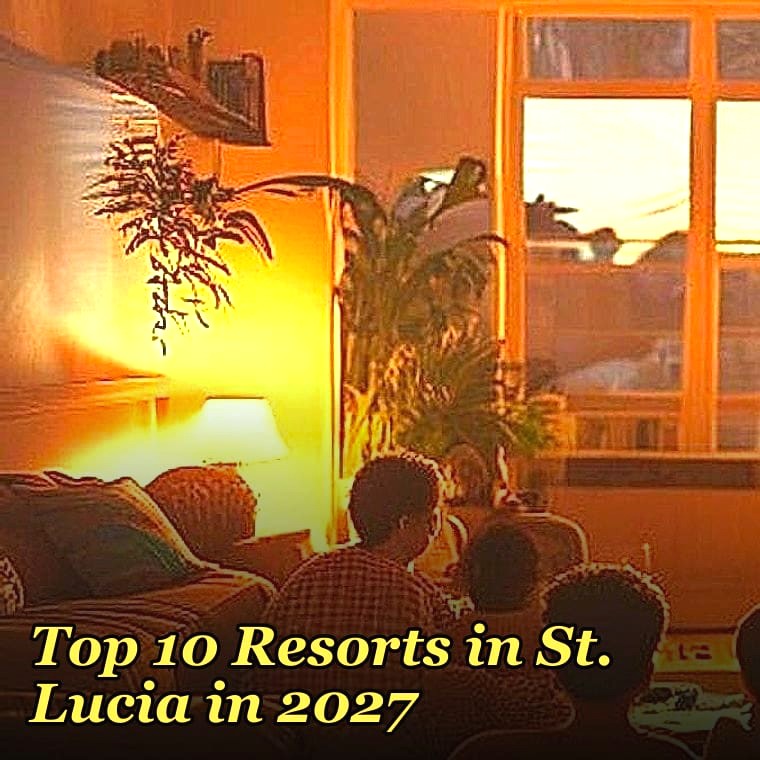 Top 10 Resorts in St. Lucia in 2027
