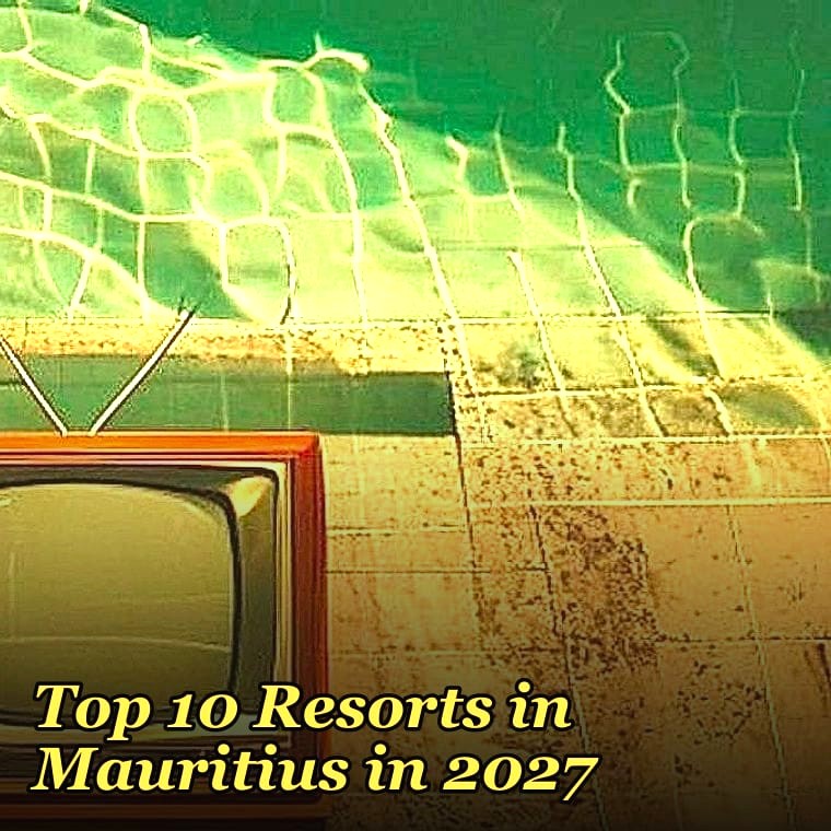 Top 10 Resorts in Mauritius in 2027