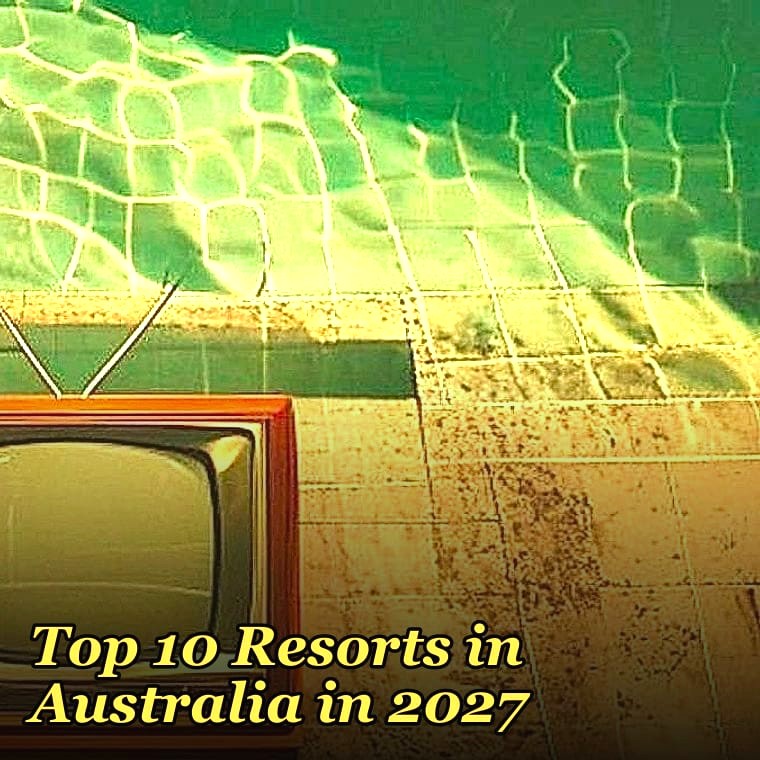 Top 10 Resorts in Australia in 2027