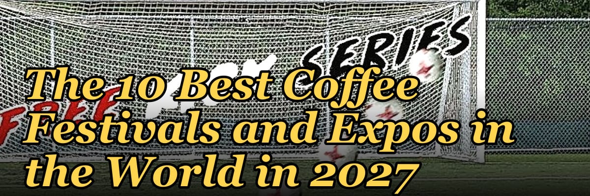 The 10 Best Coffee Festivals and Expos in the World in 2027