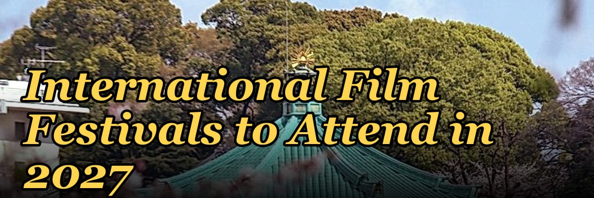 The 10 Best International Film Festivals to Attend in 2027