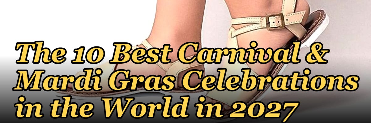 The 10 Best Carnival & Mardi Gras Celebrations in the World in 2027