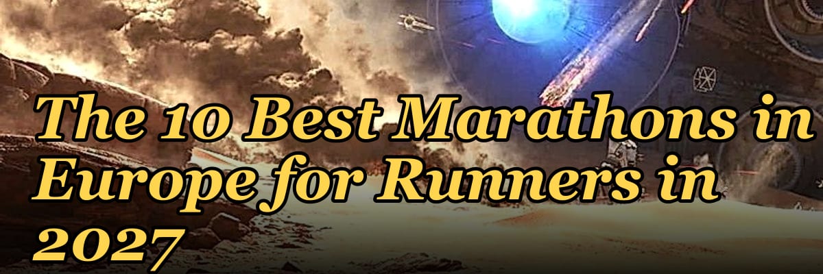 The 10 Best Marathons in Europe for Runners in 2027